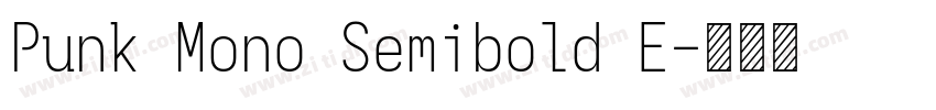 Punk Mono Semibold E字体转换 Punk Mono Semibold E字体转换